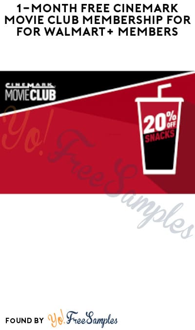 1-Month FREE Cinemark Movie Club Membership for for Walmart+ Members (Credit Card Required)
