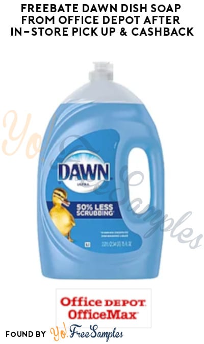 FREEBATE Dawn Dish Soap from Office Depot After In-Store Pick Up & Cashback (New TopCashBack Members Only)