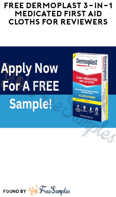 FREE Dermoplast 3-In-1 Medicated First Aid Cloths for Reviewers (Must Apply)