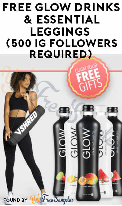 FREE GLOW Drinks & Essential Leggings (500 IG Followers Required)