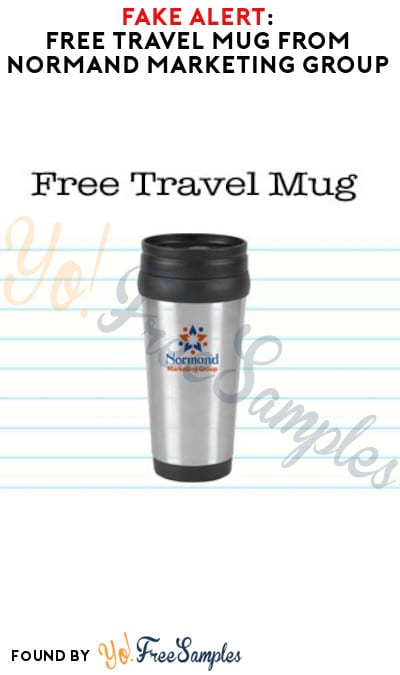 FAKE ALERT: Free Travel Mug from Normand Marketing Group