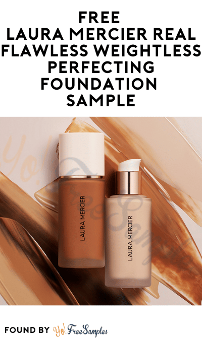 FREE Laura Mercier Real Flawless Weightless Perfecting Foundation Sample