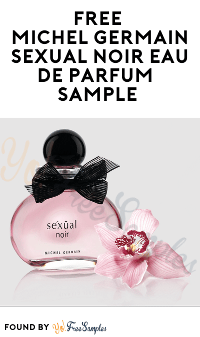 ORDERS CANCELLED: FREE Michel Germain Séxūal Noir Eau de Parfum  Sample