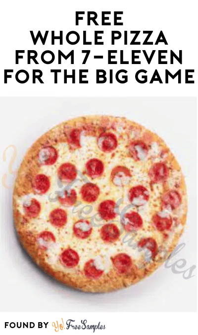 FREE Whole Pizza from 7-Eleven for The Big Game on 2/12 (Rewards/App Required)