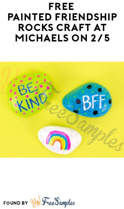 FREE Painted Friendship Rocks Craft at Michaels on 2/5