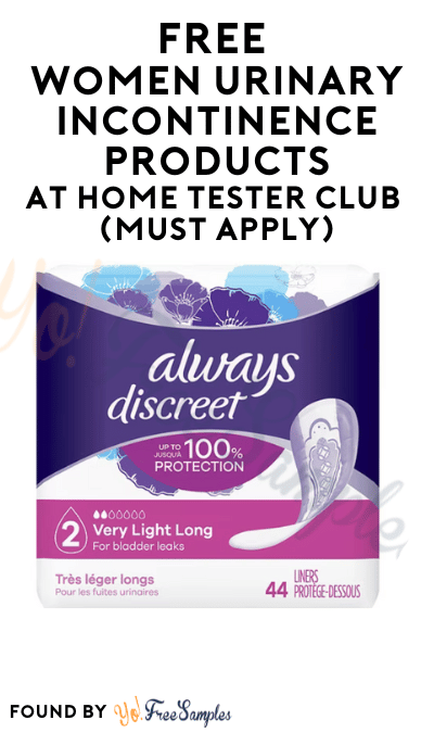 FREE Urinary Incontinence Products For Women  At Home Tester Club (Must Apply)
