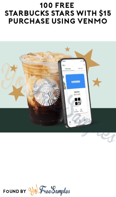 100 FREE Starbucks Stars with $15 Purchase Using Venmo