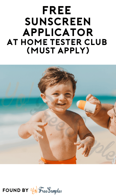 FREE Sunscreen Applicator At Home Tester Club (Must Apply)