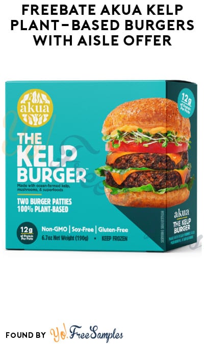 FREEBATE AKUA Kelp Plant-Based Burgers with Aisle Offer (Text Rebate + Venmo/PayPal Required)