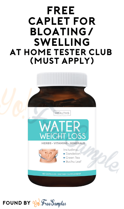 FREE Caplet for Bloating/Swelling At Home Tester Club (Must Apply)