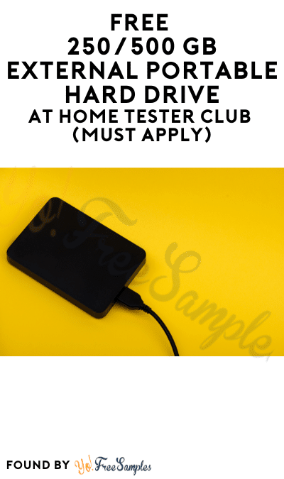 FREE 250/500 GB External Portable Hard Drive At Home Tester Club (Must Apply)