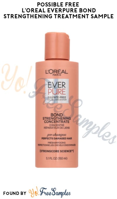 Possible FREE L’Oreal Everpure Bond Strengthening Treatment Sample (Social Media Required)