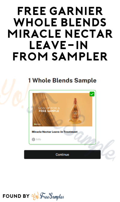 FREE Garnier Whole Blends Miracle Nectar Leave-In from Sampler