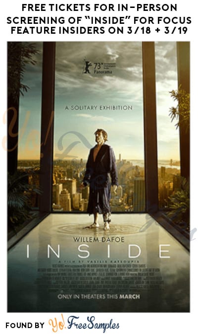 FREE Tickets for In-Person Screening of “INSIDE” for Focus Feature Insiders on 3/18 + 3/19 (Select States Only + Book Now)