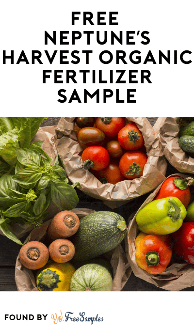 FREE Neptune’s Harvest Organic Fertilizer Sample