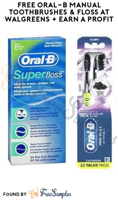 FREE Oral-B Manual Toothbrushes & Floss at Walgreens + Earn A Profit (Account/Coupon Required)