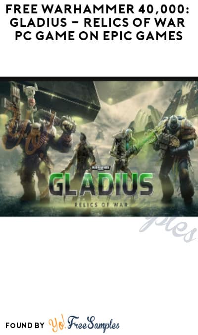 FREE Warhammer 40,000: Gladius – Relics of War PC Game on Epic Games (Account Required)