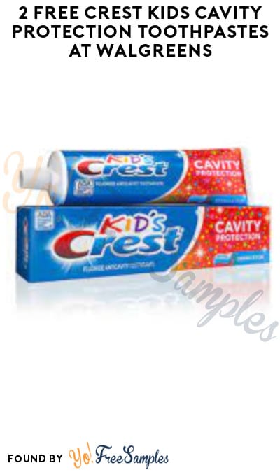 2 FREE Crest Kids Cavity Protection Toothpastes at Walgreens (Rewards/Coupon Required)