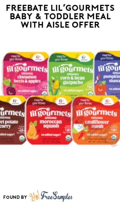 FREEBATE Lil Gourmets Baby Toddler Meal With Aisle Offer Text Rebate 