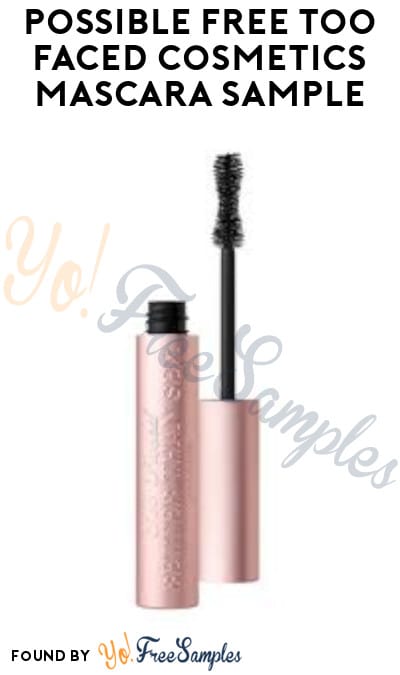 Possible FREE Too Faced Cosmetics Mascara Sample (Social Media Required)