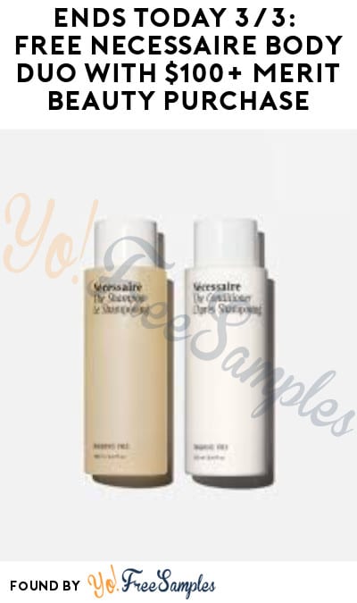 Ends Today 3/3: FREE Nécessaire Body Duo with $100+ Merit Beauty Purchase (Online Only)