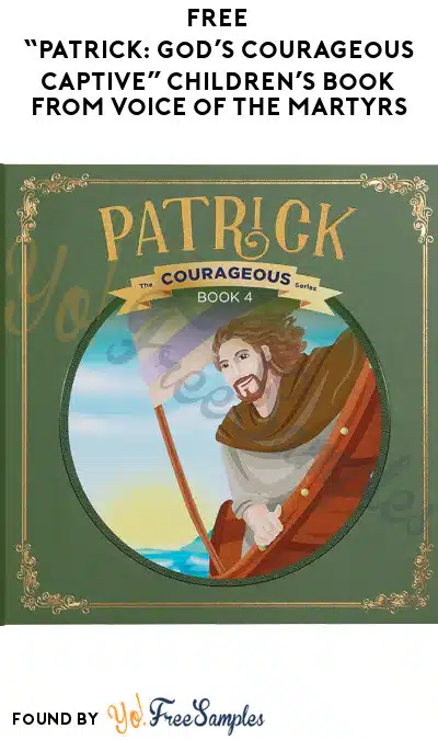 FREE “Patrick: God’s Courageous Captive” Children’s Book from Voice of the Martyrs