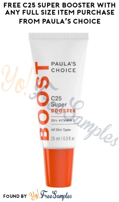 FREE C25 Super Booster with Any Full Size Item Purchase from Paula’s Choice (Online Only + Code Required)