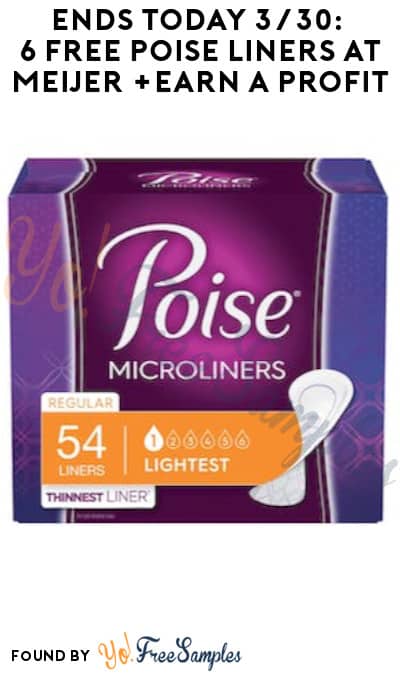 Ends Today 3/30: 6 FREE Poise Liners at Meijer + Earn A Profit (Account/Coupon & Ibotta Required)