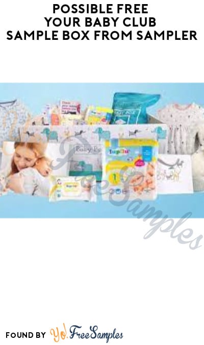Possible FREE Your Baby Club Sample Box from Sampler (Select Accounts Only)