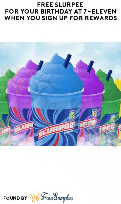 FREE Slurpee for Your Birthday at 7-Eleven When You Sign Up for Rewards