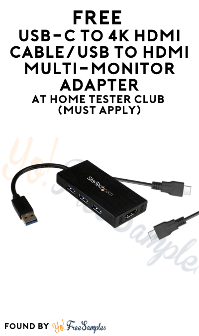 FREE USB-C to 4K HDMI Cable/USB to HDMI Multi-Monitor Adapter At Home Tester Club (Must Apply)