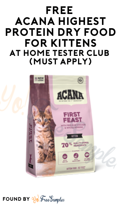 FREE Acana Highest Protein Dry Food for Kittens At Home Tester Club (Must Apply)