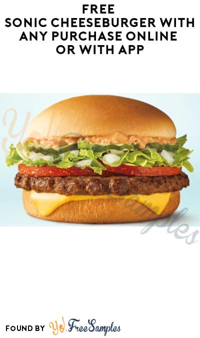 FREE Sonic Cheeseburger with Any Purchase Online or with App (Code Required)