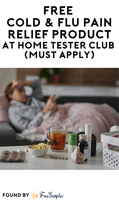 FREE Cold & Flu Pain Relief Product At Home Tester Club (Must Apply)