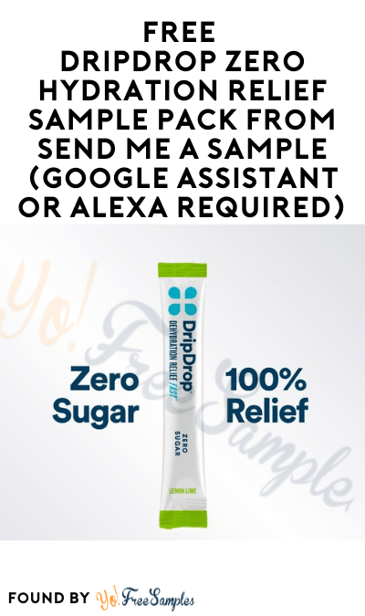 FREE DripDrop Zero Hydration Relief Sample Pack from Send Me A Sample