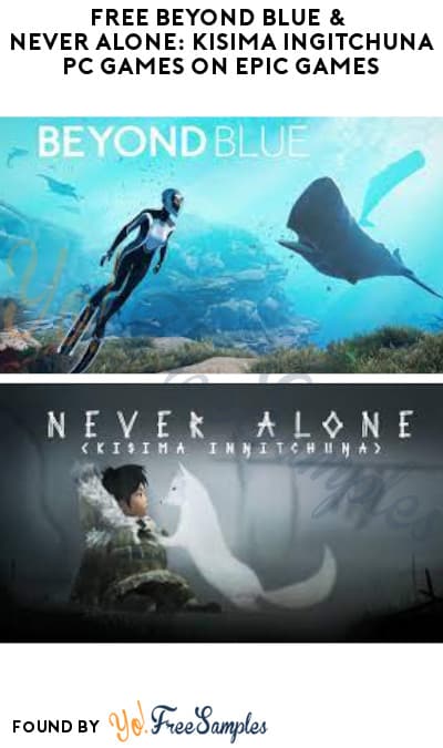 FREE Beyond Blue & Never Alone: Kisima Ingitchuna PC Games on Epic Games (Account Required)