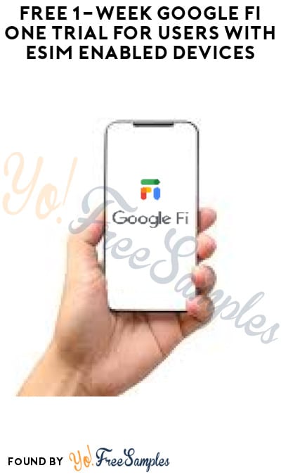 FREE 1-Week Google Fi One Trial for Users with eSIM Enabled Devices