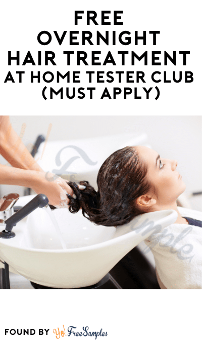 FREE Overnight Hair Treatment At Home Tester Club (Must Apply)