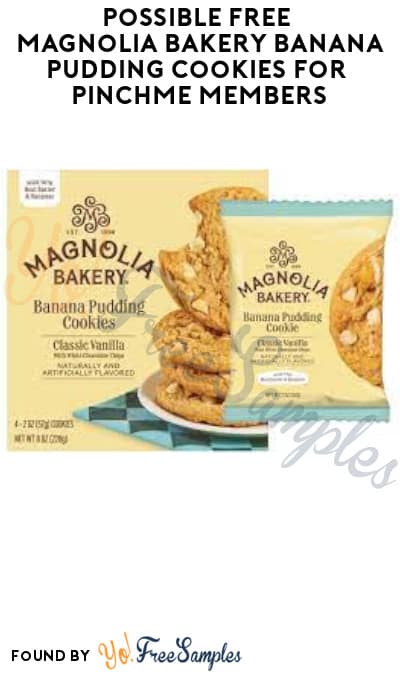 Possible FREE Magnolia Bakery Banana Pudding Cookies for PINCHme Members (Select Accounts Only)