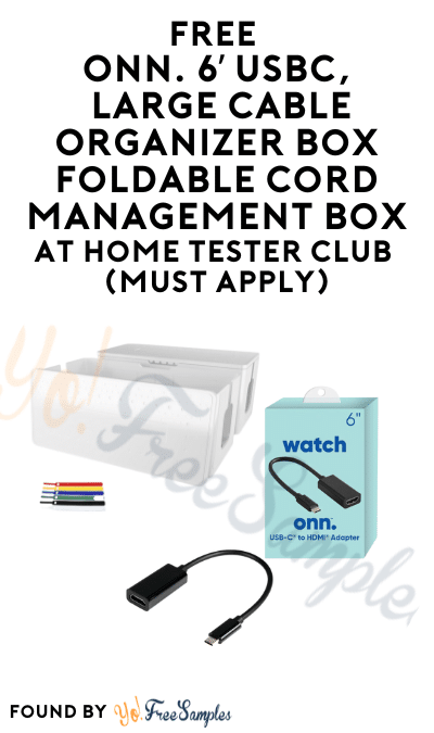 FREE Onn. 6’ USBC, Large Cable Organizer Box Foldable Cord Management Box & More At Home Tester Club (Must Apply)