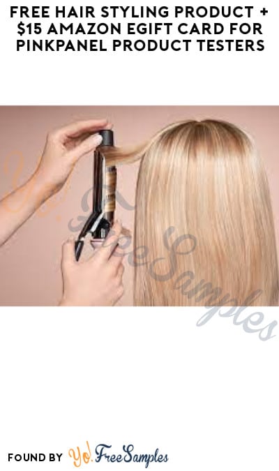 FREE Hair Styling Product + $15 Amazon eGift Card for PinkPanel Product Testers (Must Apply)