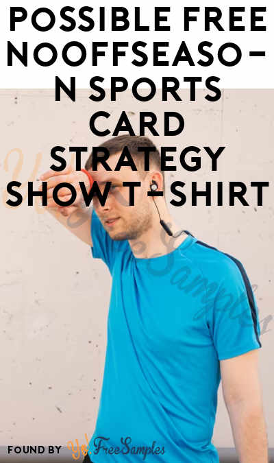 Possible FREE NoOffseason Sports Card Strategy Show T-Shirt