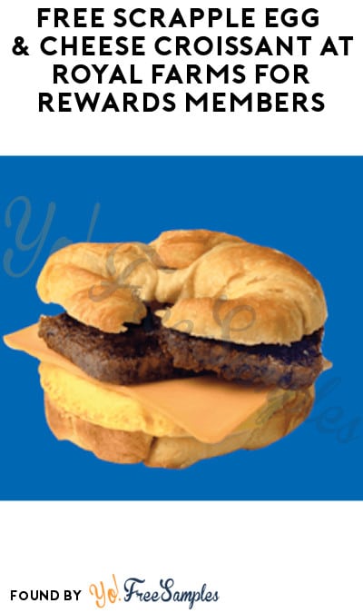 FREE Scrapple Egg & Cheese Croissant at Royal Farms for Rewards Members 