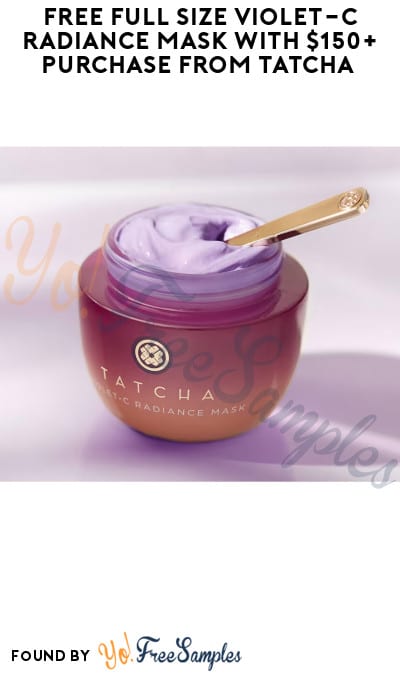FREE Full Size Violet-C Radiance Mask with $150+ Purchase from TATCHA (Online Only + Code Required)