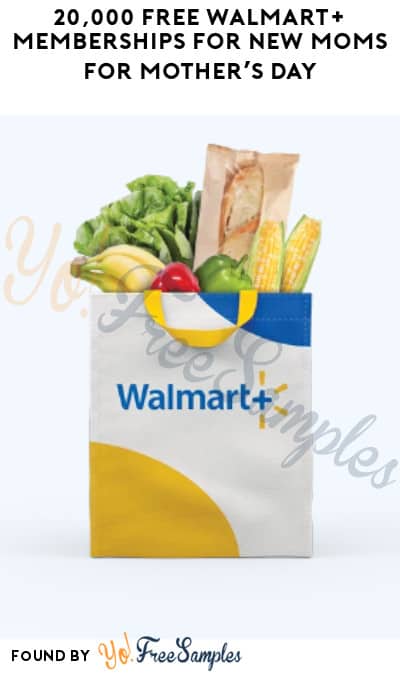 20,000 FREE Walmart+ Memberships for New Moms for Mother’s Day