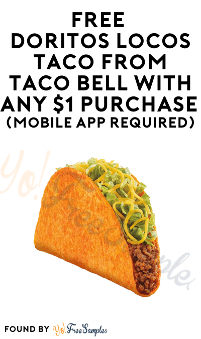 FREE Doritos Locos Taco from Taco Bell with Any $1 Purchase (Mobile App Required)
