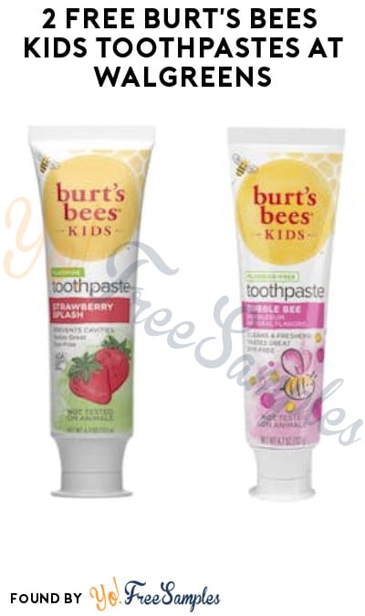 2 FREE Burt’s Bees Kids Toothpastes at Walgreens (Account/Coupon Required)