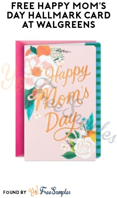 FREE Happy Mom’s Day Hallmark Card at Walgreens (Online Only + Coupon Required)