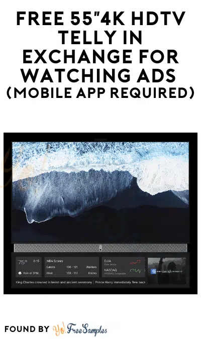 FREE 55″ 4K HDTV Telly In Exchange For Watching Ads (Mobile App Required)