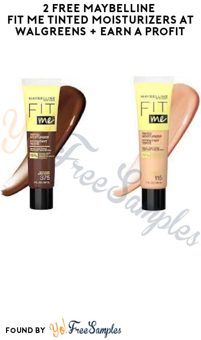2 FREE Maybelline Fit Me Tinted Moisturizers at Walgreens + Earn A Profit (Account/Coupon Required)